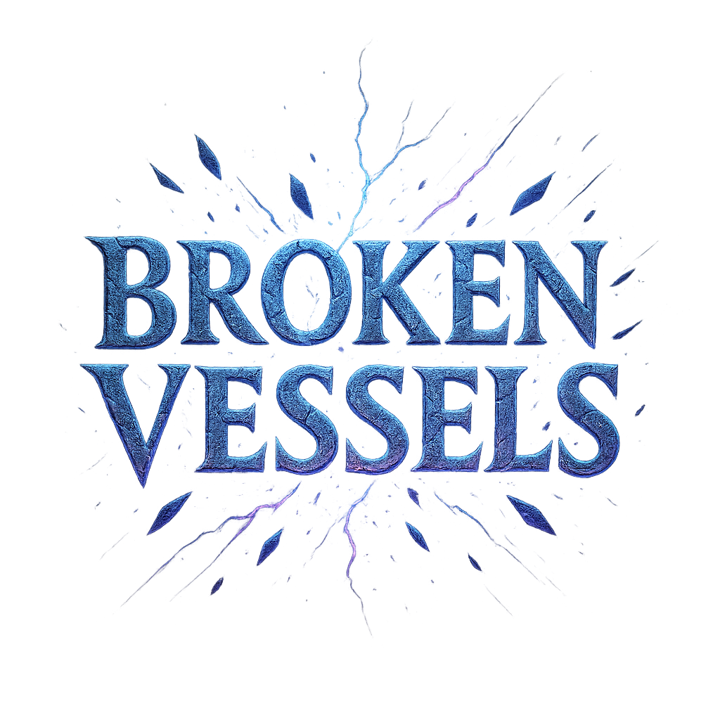 Broken Vessels